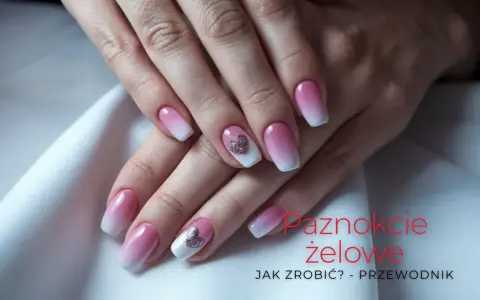 Manicure żelowy dla początkujących: Zrób to sama, uniknij błędów!